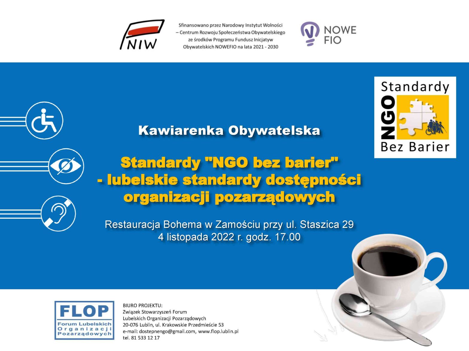 ZAPRASZAMY przedstawicieli organizacji pozarządowych w dn. 4 listopada 2022 r. o godz. 17.00 na Kawiarenkę Obywatelską pt. „Standardy „NGO bez barier” – lubelskie standardy dostępności organizacji pozarządowych” w Restauracji Bohema w Zamościu przy ul. Staszica 29