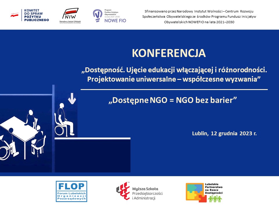 ZAPRASZAMY na relację z konferencji „Dostępne NGO = NGO bez barier”, podsumowującej wyniki projektu „Dostępne NGO na PLUS”, zorganizowanej w dniu 12 grudnia 2023 r. w Wyższej Szkole Przedsiębiorczości i Administracji w Lublinie