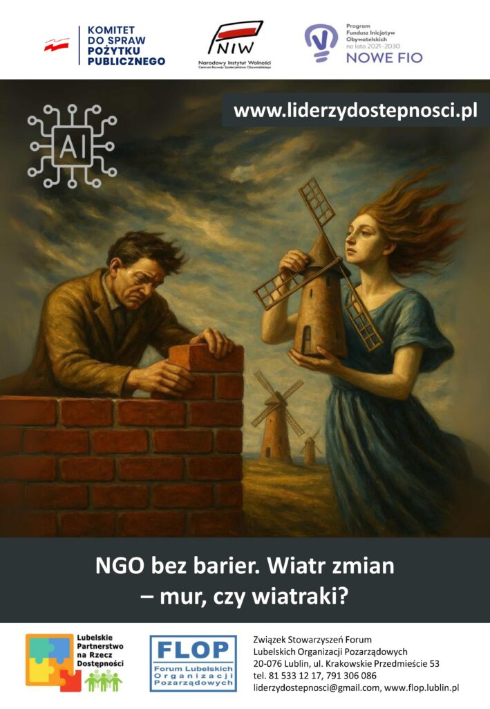 Plakat kampanii społecznej "NGO bez barier" w ramach projektu „Lubelscy Liderzy Dostępności” sfinansowanego przez Narodowy Instytut Wolności – Centrum Rozwoju Społeczeństwa Obywatelskiego ze środków Programu Fundusz Inicjatyw Obywatelskich NOWEFIO na lata 2021–2030