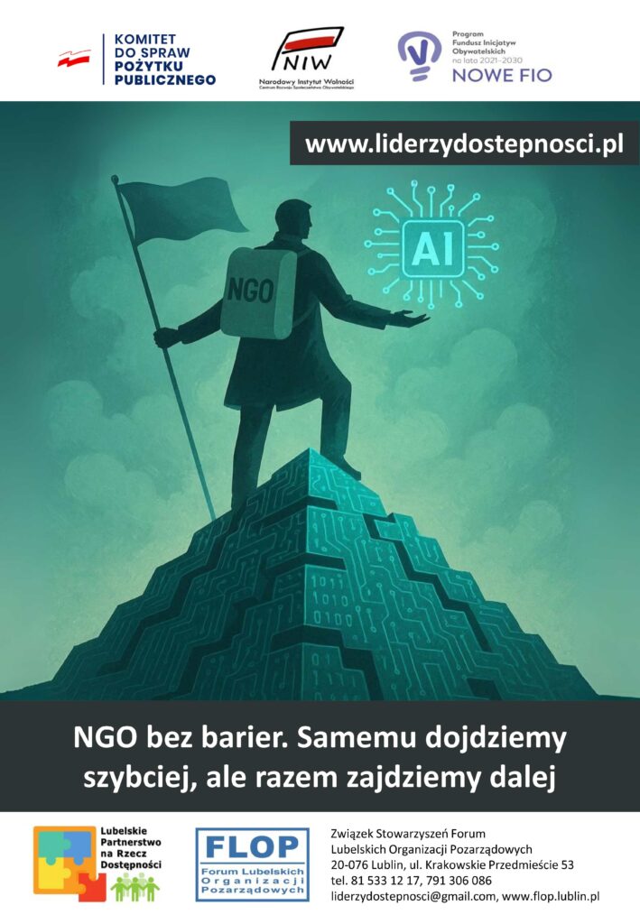 Plakat kampanii społecznej "NGO bez barier" w ramach projektu „Lubelscy Liderzy Dostępności” sfinansowanego przez Narodowy Instytut Wolności – Centrum Rozwoju Społeczeństwa Obywatelskiego ze środków Programu Fundusz Inicjatyw Obywatelskich NOWEFIO na lata 2021–2030