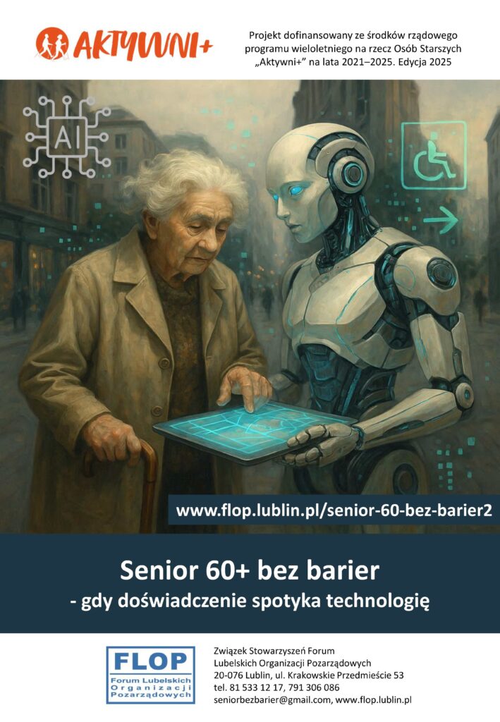 Plakat kampanii społecznej "Proaktywni 60+ bez barier" w projekcie pt. „Senior 60+ bez barier – samoorganizacja seniorów na rzecz dostępności. Edycja 2” dofinansowanego z Programu wieloletniego na rzecz Osób Starszych „Aktywni+” na lata 2021-2025. Edycja 2025