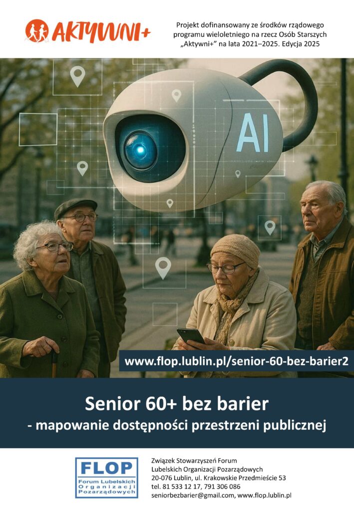 Plakat kampanii społecznej "Proaktywni 60+ bez barier" w projekcie pt. „Senior 60+ bez barier – samoorganizacja seniorów na rzecz dostępności. Edycja 2” dofinansowanego z Programu wieloletniego na rzecz Osób Starszych „Aktywni+” na lata 2021-2025. Edycja 2025