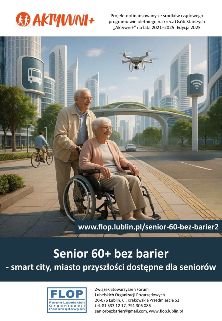 Plakat kampanii społecznej "Proaktywni 60+ bez barier" w projekcie pt. „Senior 60+ bez barier – samoorganizacja seniorów na rzecz dostępności. Edycja 2” dofinansowanego z Programu wieloletniego na rzecz Osób Starszych „Aktywni+” na lata 2021-2025. Edycja 2025