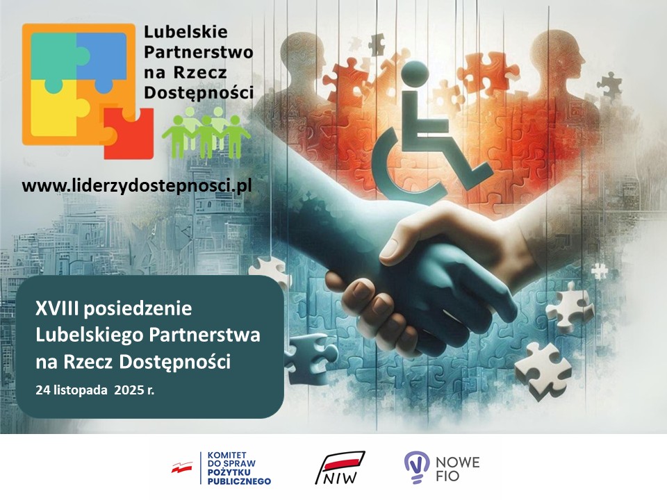 Zaproszenie w dniu 24 listopada 2025 r. (poniedziałek) o godz. 11.00 na XVIII spotkanie online Sygnatariuszy Lubelskiego Partnerstwa na Rzecz Dostępności