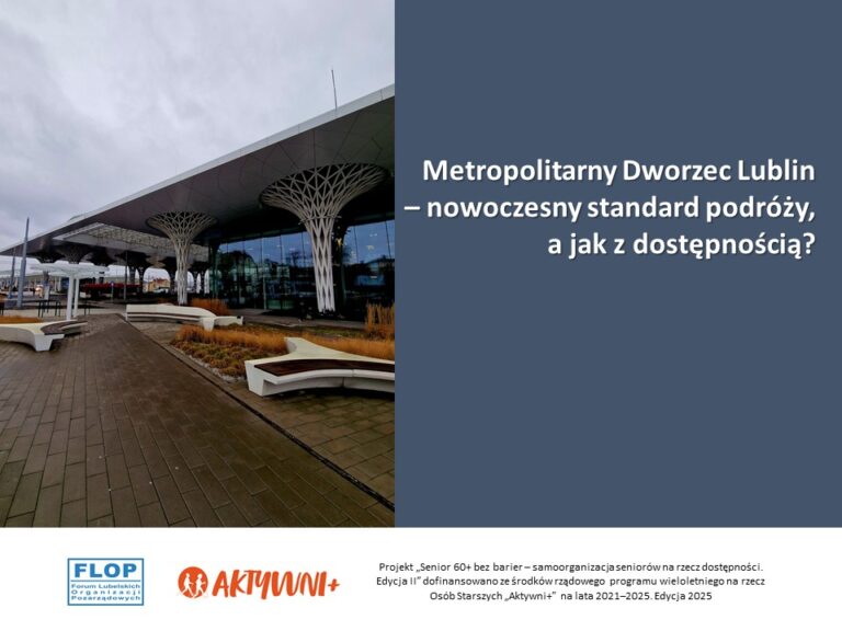 Ilustracja do artykułu: Metropolitarny Dworzec Lublin – nowoczesny standard podróży, a jak z dostępnością
