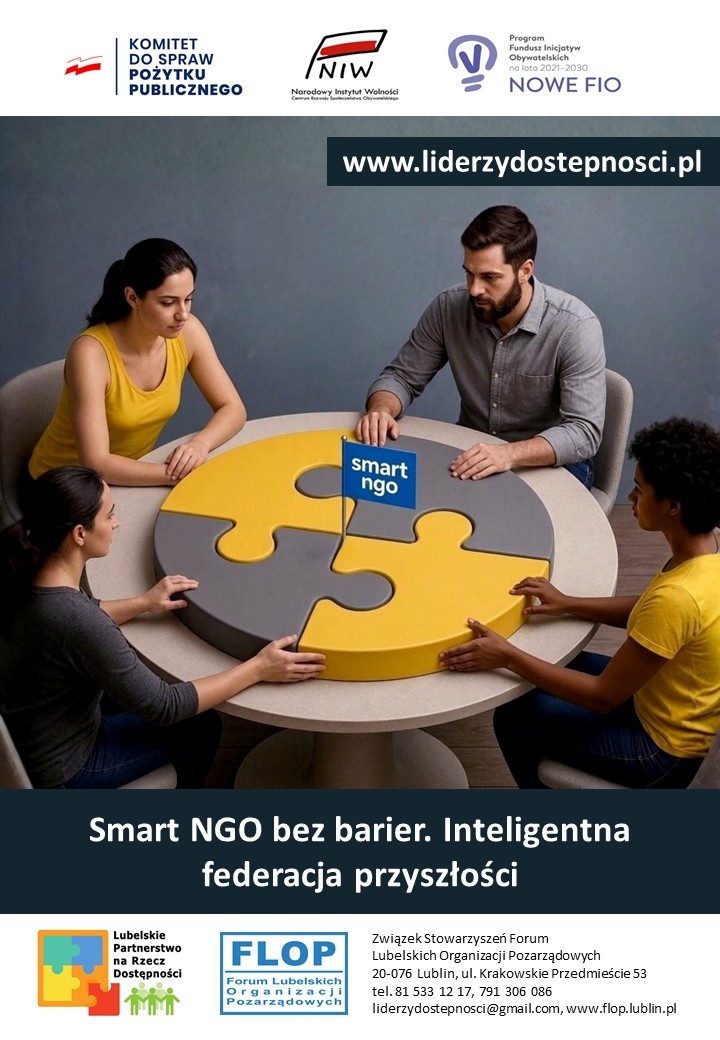 Plakat kampanii społecznej "NGO bez barier" w ramach projektu „Lubelscy Liderzy Dostępności” sfinansowanego przez Narodowy Instytut Wolności – Centrum Rozwoju Społeczeństwa Obywatelskiego ze środków Programu Fundusz Inicjatyw Obywatelskich NOWEFIO na lata 2021–2030