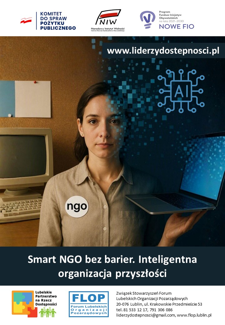 Plakat kampanii społecznej "NGO bez barier" w ramach projektu „Lubelscy Liderzy Dostępności” sfinansowanego przez Narodowy Instytut Wolności – Centrum Rozwoju Społeczeństwa Obywatelskiego ze środków Programu Fundusz Inicjatyw Obywatelskich NOWEFIO na lata 2021–2030