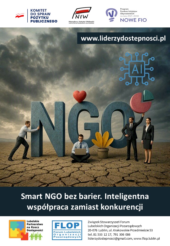 Plakat kampanii społecznej "NGO bez barier" w ramach projektu „Lubelscy Liderzy Dostępności” sfinansowanego przez Narodowy Instytut Wolności – Centrum Rozwoju Społeczeństwa Obywatelskiego ze środków Programu Fundusz Inicjatyw Obywatelskich NOWEFIO na lata 2021–2030