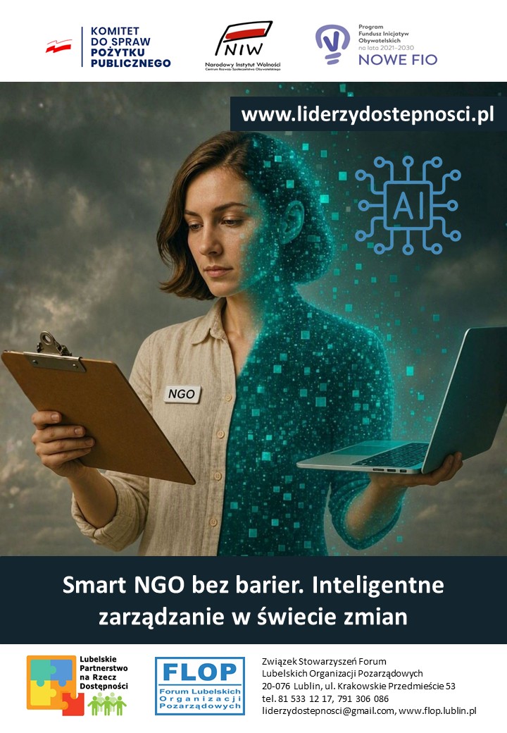 Plakat kampanii społecznej "NGO bez barier" w ramach projektu „Lubelscy Liderzy Dostępności” sfinansowanego przez Narodowy Instytut Wolności – Centrum Rozwoju Społeczeństwa Obywatelskiego ze środków Programu Fundusz Inicjatyw Obywatelskich NOWEFIO na lata 2021–2030