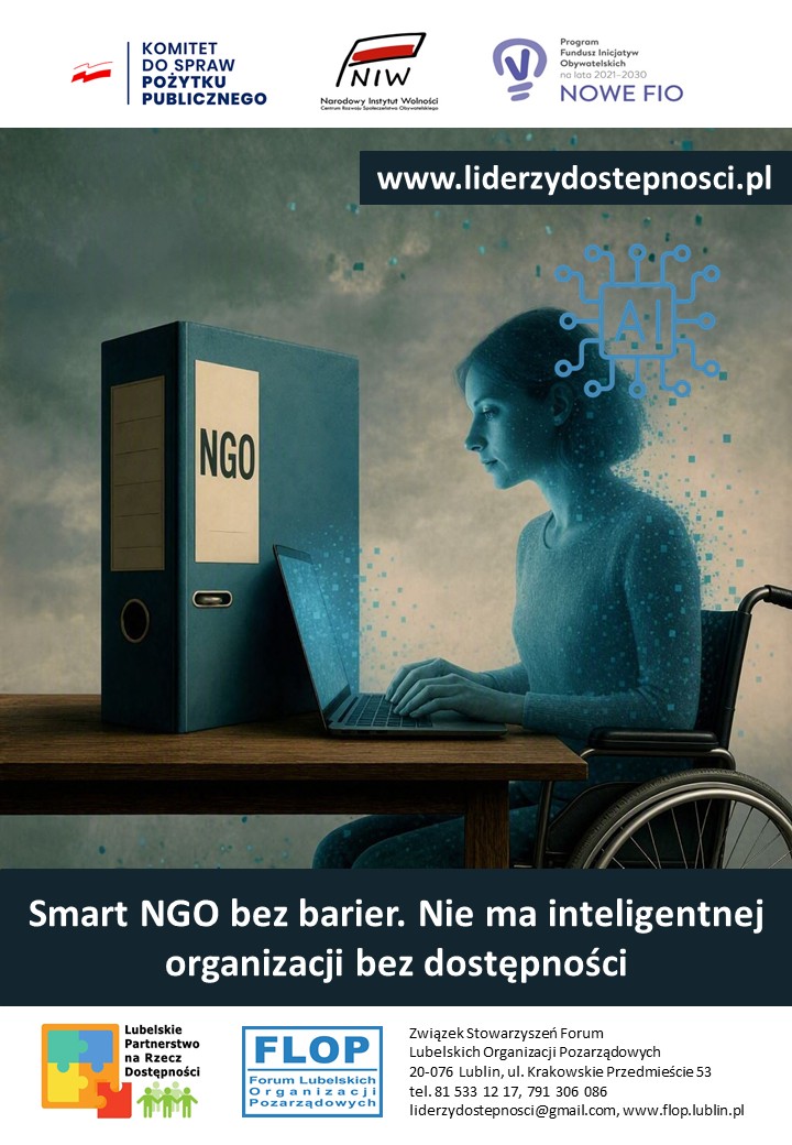 Plakat kampanii społecznej "NGO bez barier" w ramach projektu „Lubelscy Liderzy Dostępności” sfinansowanego przez Narodowy Instytut Wolności – Centrum Rozwoju Społeczeństwa Obywatelskiego ze środków Programu Fundusz Inicjatyw Obywatelskich NOWEFIO na lata 2021–2030